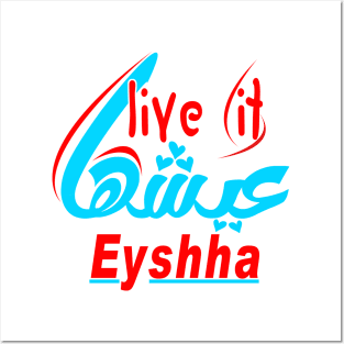 live it ..eayshuha Posters and Art